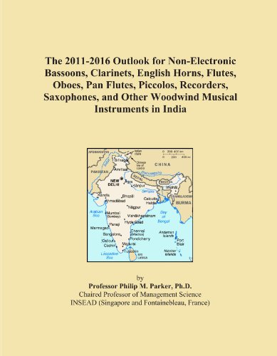 The 2011-2016 Outlook for Non-Electronic Bassoons, Clarinets, English Horns, Flutes, Oboes, Pan Flutes, Piccolos, Recorders, Saxophones, and Other Woodwind Musical Instruments in India