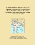 The 2011-2016 Outlook for Non-Electronic Bassoons, Clarinets, English Horns, Flutes, Oboes, Pan Flutes, Piccolos, Recorders, Saxophones, and Other Woodwind Musical Instruments in India