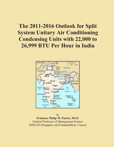The 2011-2016 Outlook for Split System Unitary Air Conditioning Condensing Units with 22,000 to 26,999 BTU Per Hour in India