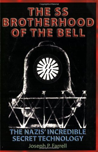 The SS Brotherhood of the Bell: Nasa's Nazis, JFK, And Majic-12 [Paperback]