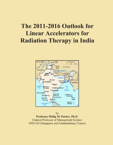 The 2011-2016 Outlook for Linear Accelerators for Radiation Therapy in India