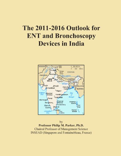 The 2011-2016 Outlook for ENT and Bronchoscopy Devices in India