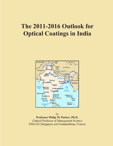 The 2011-2016 Outlook for Optical Coatings in India