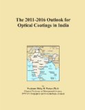 The 2011-2016 Outlook for Optical Coatings in India