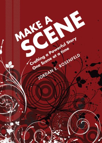 Book Cover Make a Scene: Crafting a Powerful Story One Scene at a Time
