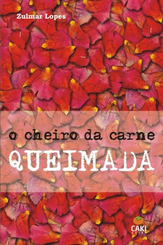 O Cheiro da carne queimada (Portuguese Edition)