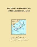 The 2011-2016 Outlook for Video Encoders in Japan