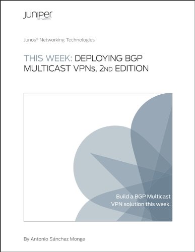 This Week: Deploying BGP Multicast VPNs, 2nd Edition