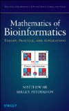 Mathematics of Bioinformatics: Theory, Methods and Applications (Wiley Series in Bioinformatics)