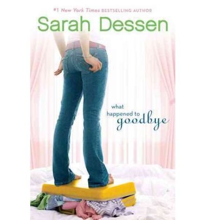[WHAT HAPPENED TO GOODBYE] BY Dessen, Sarah (Author) Viking Children's Books (publisher) Hardcover