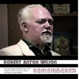 Robert Anton Wilson Remembered