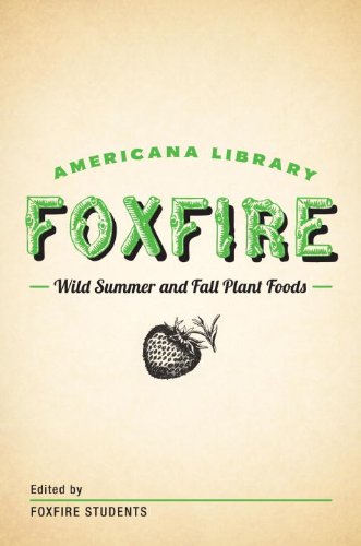 Wild Summer and Fall Plant Foods: The Foxfire Americana Library (8)