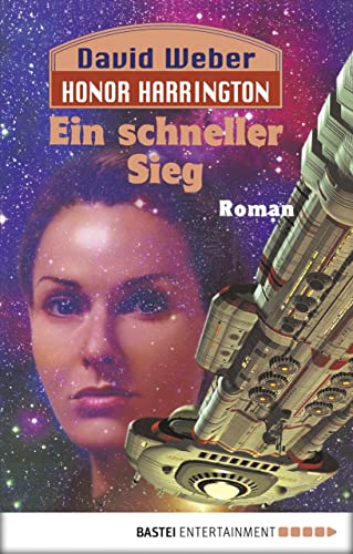 Honor Harrington: Ein schneller Sieg: Bd. 3. Roman (German Edition)