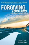 Forgiving Forward:  Unleashing the Forgiveness Revolution