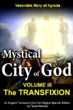Mystical City of God: The Transfixion [Annotated] (The Mystical City of God Book 3)