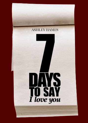 Seven Days To Say I Love You