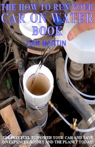 How to Run your Car on Water (How to Kill your Debt with Free Renewable Energy, Fuels & Self-Sustainability Book 10)