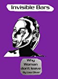 Invisible Bars: Why Women Won't Leave