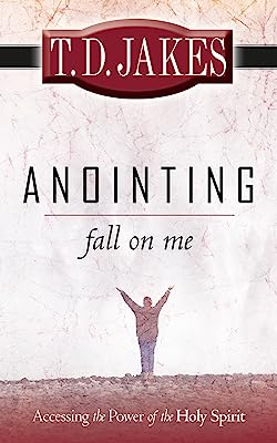 Anointing Fall on Me: Accessing the Power of the Holy Spirit