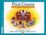 Alfred's Basic Piano Prep Course: Lesson Book B (Alfred's Basic Piano Library)
