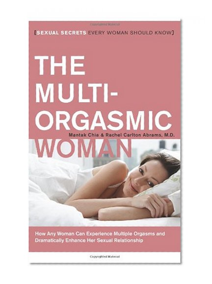 Book Cover The Multi-Orgasmic Woman: Sexual Secrets Every Woman Should Know (Plus)