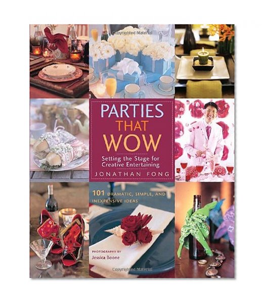 Parties that Wow: Setting the Stage for Creative Entertaining