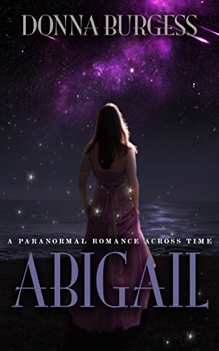 Abigail: A Paranormal Romance Across Time (Tales from the Spirit World Book 4)