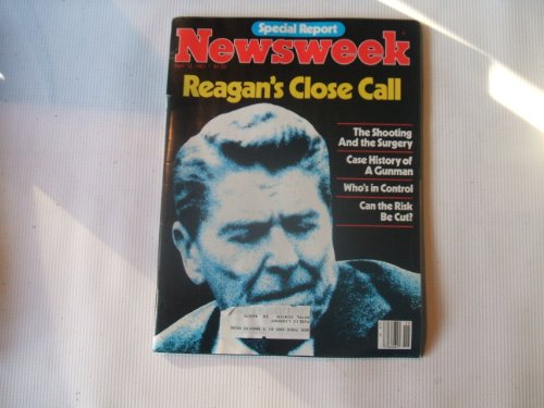Newsweek April 13, 1981 (REAGAN'S CLOSE CALL -THE SHOOTING AND THE SURGERY- CASE HISTORY OF A GUNMAN)