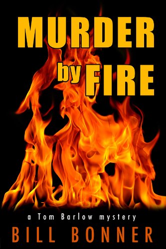 Murder by Fire (Tom Barlow Mysteries Book 1)