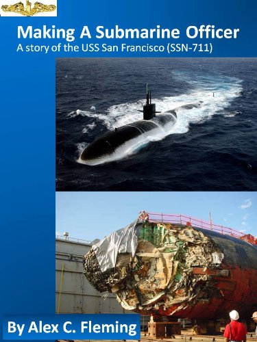 Making a Submarine Officer - A story of the USS San Francisco (SSN 711)