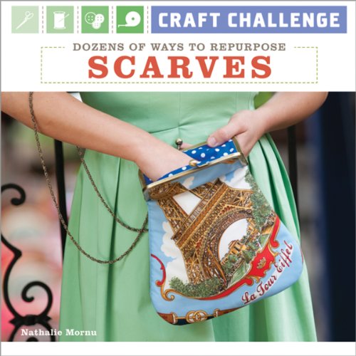 Sterling Publishing Lark Books Dozens Of Ways To Repurpose Scarves