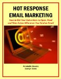 Hot Response Email Marketing: How to Get Your Subscribers to Open, Read and Take Action  Whenever You Send an Email (Marketing Matters)