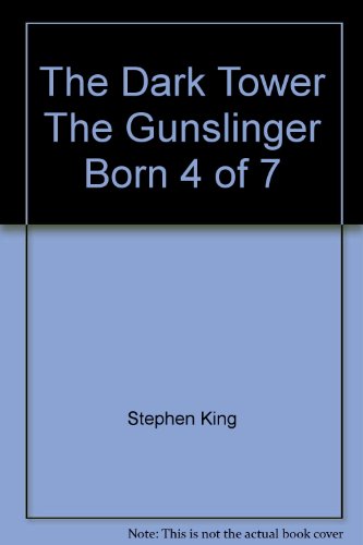 The Dark Tower The Gunslinger Born 4 of 7