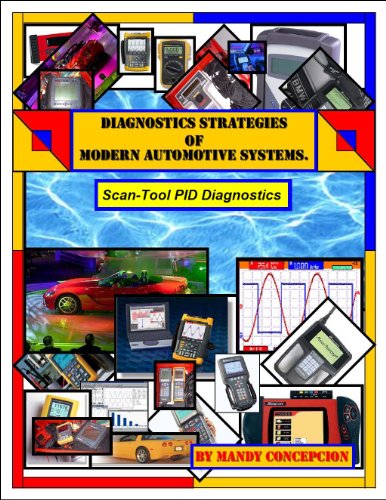 Automotive Scan Tool PID DIagnostics (Diagnostic Strategies of Modern Automotive Systems Book 6)