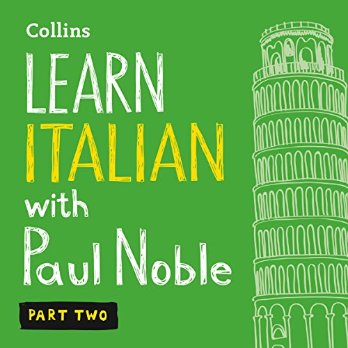 Learn Italian with Paul Noble for Beginners – Part 2: Italian Made Easy with Your Personal Language Coach