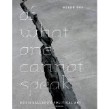 Of What One Cannot Speak(Of What One Cannot Speak: Doris Salcedo's Political Art [Hardcover](2011)byMieke Bal