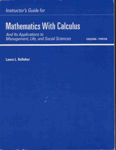 Instructor's Guide for Mathematics with Calculus (Mathematics with Calculus and its Applications to Management, Life, and Social Sciences)