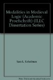 Modalities in Medieval Logic (Academic Proefschrift) (ILLC Dissertation Series)