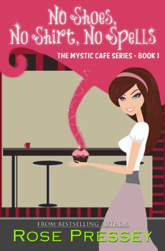 No Shoes, No Shirt, No Spells (Mystic Cafe Series Book 1)