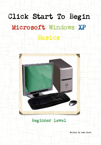 Click Start To Begin - Microsoft Windows XP Basics