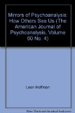 Mirrors of Psychoanalysis: How Others See Us (The American Journal of Psychoanalysis, Volume 60 No. 4)