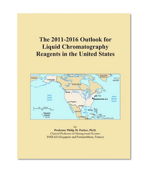 The 2011-2016 Outlook for Liquid Chromatography Reagents in the United States