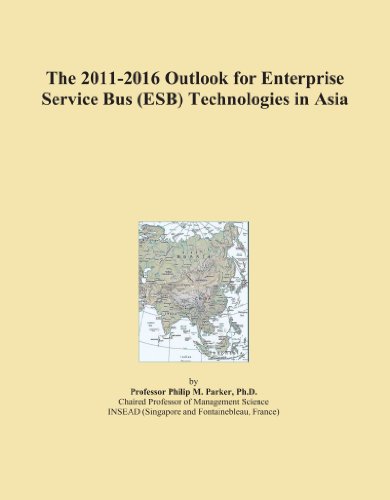The 2011-2016 Outlook for Enterprise Service Bus (ESB) Technologies in Asia