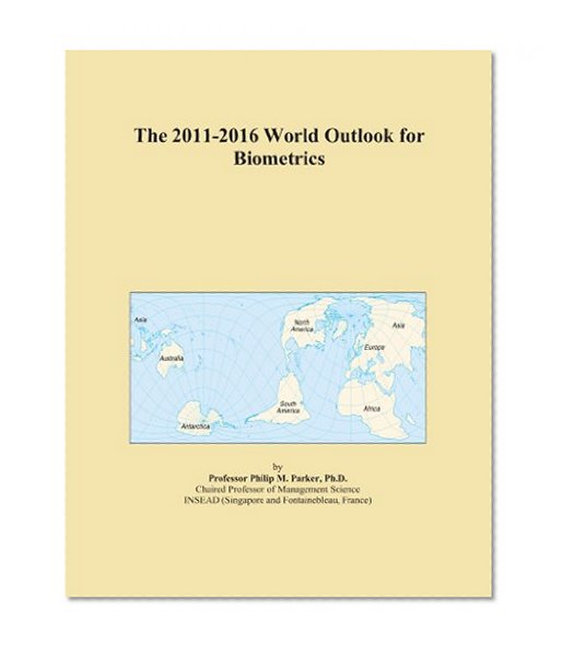 The 2011-2016 World Outlook for Biometrics