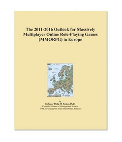 The 2011-2016 Outlook for Massively Multiplayer Online Role-Playing Games (MMORPG) in Europe