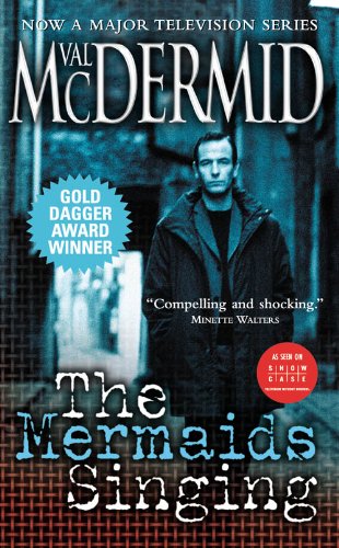 The Mermaids Singing: A Novel (Tony Hill and Carol Jordan Book 1)