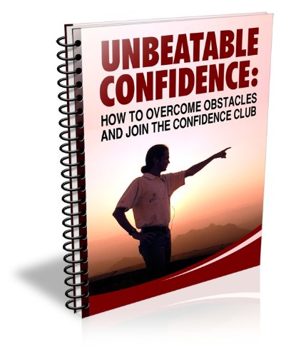 Unbeatable Confidence: How to Overcome Obstacles and Join the Confidence Club!