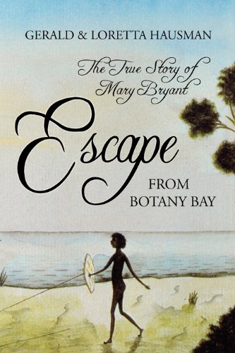 Book Cover Escape From Botany Bay: The True Story of Mary Bryant