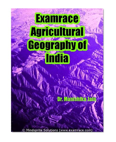 Examrace Agricultural Geography of India (Examrace Geography Series)