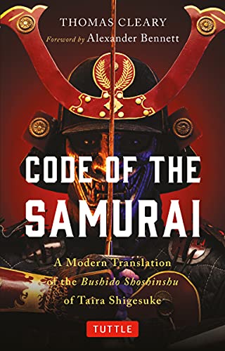 Code of the Samurai: A Modern Translation of the Bushido Shoshinshu of Taira Shigesuke: A Contemporary Translation of the Bushido Shoshins
